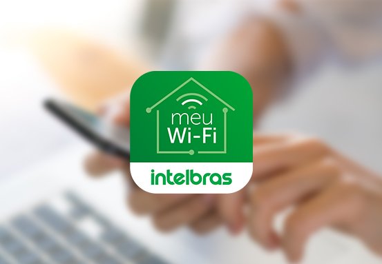 Aplicativo Meu Wi-Fi Intelbras