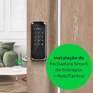 Instalação de Fechadura Smart de Sobrepor e Instalação de Hub/Central