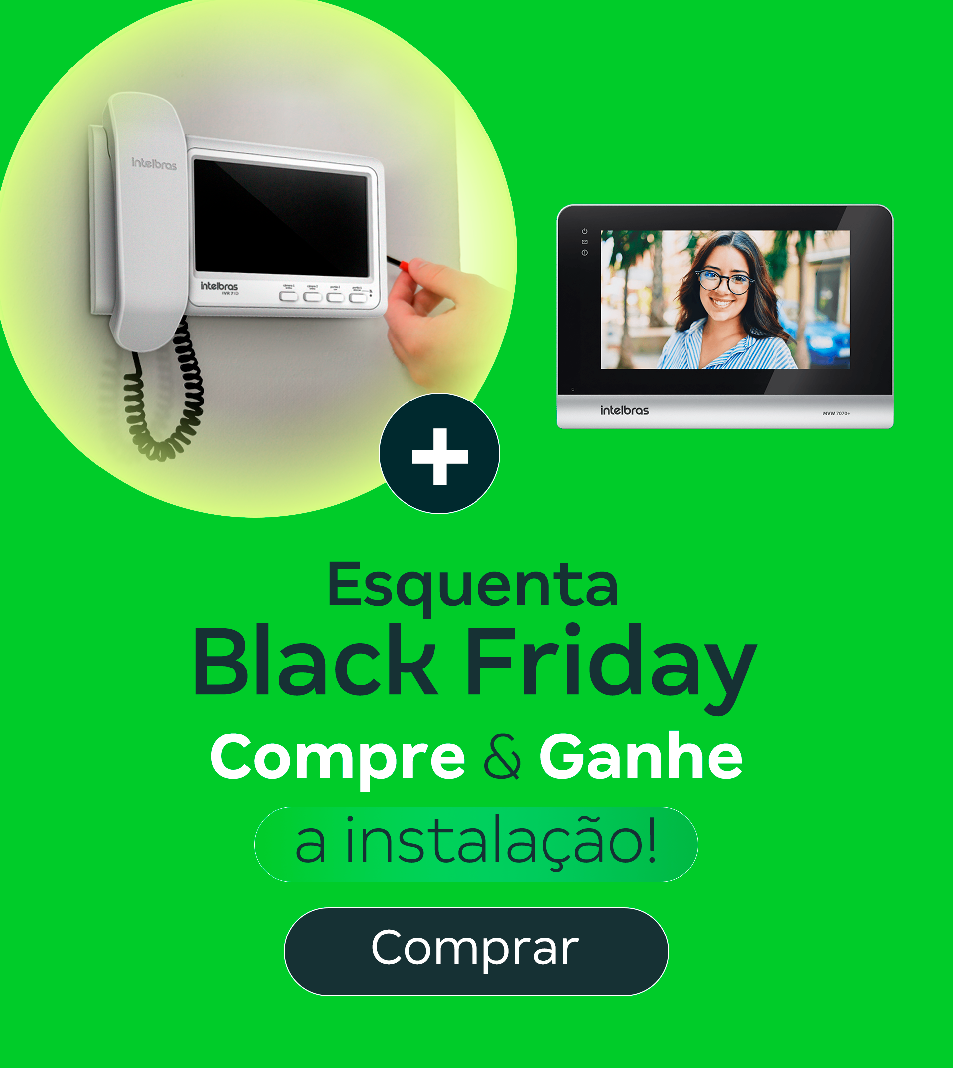 Compre e Ganhe Instalação Grátis